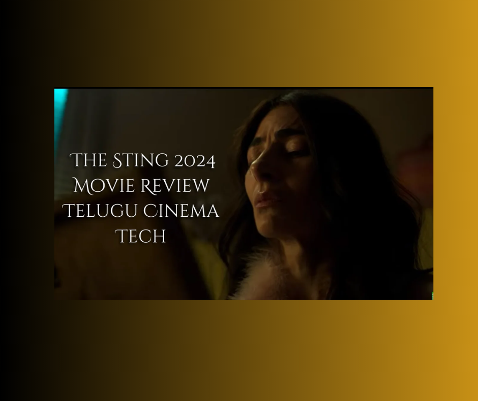 The Sting 2024 Movie Review Telugu Cinema Tech